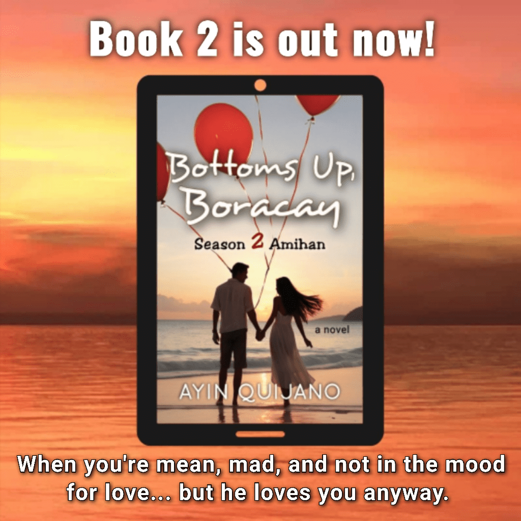 Bottoms Up, Boracay (Season 2 Amihan), a novel by Ayin Quijano, is out now!